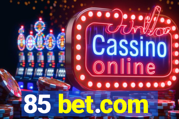 85 bet.com